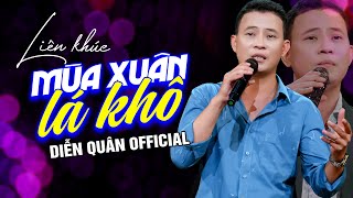 MÙA XUÂN LÁ KHÔ | LK Nhạc Lính Bolero DIỄN QUÂN Đặc Biệt Toàn Bài Hay | Nhạc Vàng Xưa Hải Ngoại