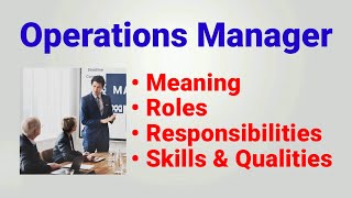 Operations manager job description | operations manager roles responsibilities |job qualities skills