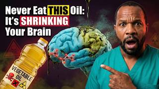 Never Eat This Oil It S Shrinking Your Brain