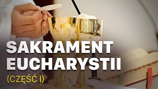 Sakrament Eucharystii (część I) | Drogami Wiary