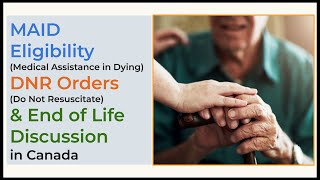 Webinar: Medical Assistance in Dying (MAID) & DNR Policy in Canada | Dr. Curnew MD