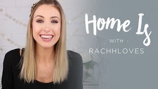 RachhLoves | Home Is