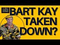 Bart Kay  - TAKEN DOWN? FINALLY?