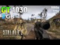 S.T.A.L.K.E.R. 2 : GT 1030 2GB - How Terrible is This?