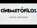 Cinematófilos - Tráiler de la cuarta temporada