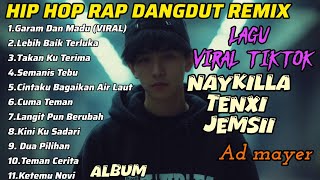 Tenxi,Naykilla,Jemsii,AD MAYER (ALBUM GARAM \u0026 MADU) Trending Terbaru 2025 🇮🇩🎵