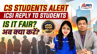 CS STUDENTS ALERT 🚨 - ICSI Reply To Students | IS IT FAIR? 🙄 MEPL- Divya Agarwal