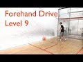 Squash - Forehand Drive - Level 9