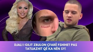 Djali i Gilit zbulon çfarë fshihet pas tatuazhit që ka nën sy!