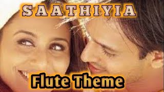 Saathiya Flute Instrumental | Bansuri | AR Rahman Hindi Songs