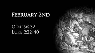 February 2nd: Genesis 32 \u0026 Luke 2:22-40