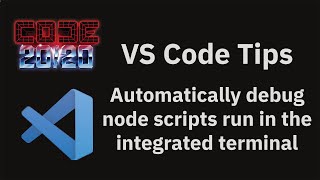 VS Code tips — Automatically debug node scripts run in the integrated terminal