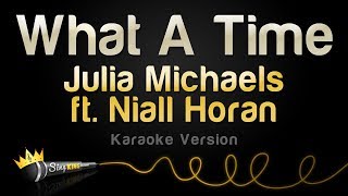 Julia Michaels Ft Niall Horan - What A Time Karaoke Version