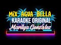 MIX AGUA BELLA KARAOKE ORIGINAL MARILYA GONZÁLEZ