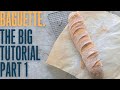 Everything you need to know to make French baguettes at home (part 1)