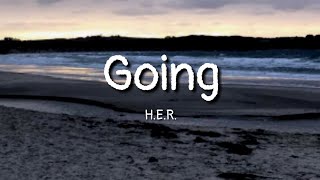 H.E.R - Going (lyrics)