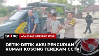 Aksi Pencurian di Rumah Kosong Terekam CCTV, Sejumlah Barang Berhasil Digasak | AKIS tvOne