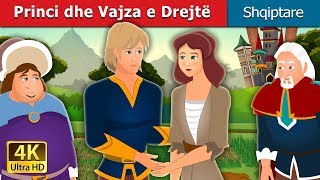 Princi dhe Vajza e Drejtë | The Prince and the Honest Girl | Perralla per femije | Perralla Shqip