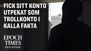 Felaktigt utpekad: ”Jag tillhör absolut inte någon form av trollfabrik”