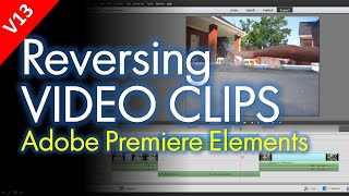 How to Reverse Video Clips in Adobe Premiere Elements