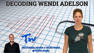 DECODING WENDI ADELSON WITH @NeverATruerWords