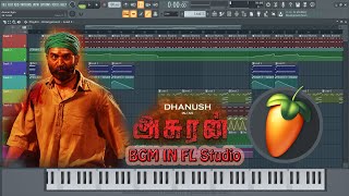 Asuran Bgm in FL Studio | Dhanush | G V Prakash Kumar | Sakthivel Karunakaran | SK Dreamworks