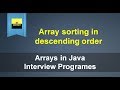 Array sorting in descending order | Java Interview questions