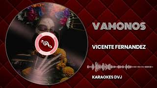 KARAOKE VAMONOS VICENTE FERNANDEZ