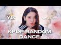 YG ENT. KPOP RANDOM DANCE (old & new)