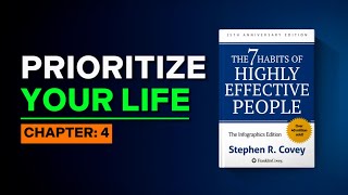 Put First Things First | The 7 Habits of Highly Effective People Chapter 4 Summary | Stephen Covey