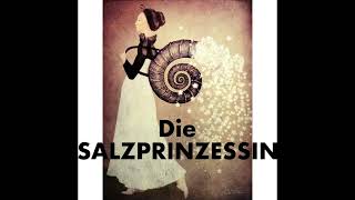 MÄRCHEN | Die Salzprinzessin | eigene Textfassung | HÖRBUCH | Kinder| Klassiker | Nimmer \u0026 Mehr