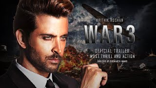 WAR 3 Official Trailer | Hrithik Roshan | Siddharth Anand | Yash Raj Films