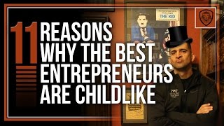 11 Reasons Why the Best Entrepreneurs are Childlike