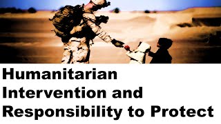 Humanitarian Intervention \u0026 Responsibility to Protect (R2P) - For UPSC Political Science \u0026 NET JRF.