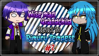 Wise Man's Grandchild React To Rimuru Tempest [AU] | Gacha React | 2/?