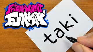How to turn words TAKI（Friday Night Funkin'）into a cartoon - How to draw doodle art on paper