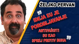 Željko Pervan o EU, Orbanu, antifašistima, nacionalizmu...