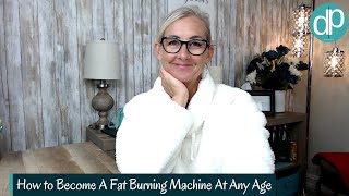 How to Become A Fat Burning Machine At Any Age | Intermittent Fasting for Today's Aging Woman