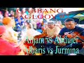 GABBANG PART 1 #2 ANJAM vs ABDUJIR and ALBARIS vs JURMINA