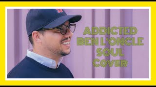 ADDICTED - BEN L'ONCLE SOUL COVER by HAKIM VE