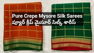 Pure Crepe Mysore Silk Sarees - ప్యూర్ క్రీప్ మైసూర్ సిల్క్ శారీస్