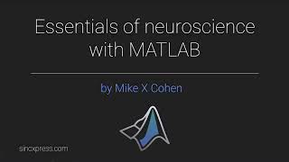 Essentials of Neuroscience with MATLAB: Module 3-1 (modeling)