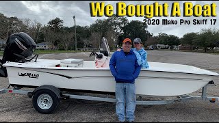 We BOUGHT A New Boat - 2020 Mako Pro Skiff 17 is AMAZING