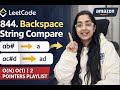 844. Backspace String Compare | Leetcode | 2 pointer Playlist | Amazon Engineer | DSA Prep