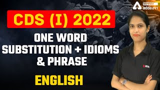CDS 1 2022 | English | One Word Substitution + Idioms & Phrase