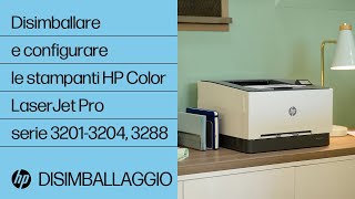 Disimballaggio e configurazione | Stampanti HP Color LaserJet Pro serie 3201-3204, 3288 | HP Support