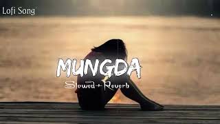 Mungda ✨Hindi Lofi Song (Slowed & Reverb) Bollywood Lofi Song 💘Total Lofi