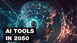 The Future of AI Tools (2050)