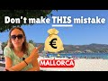 WARNING: Unexpected Holiday Costs in Mallorca, Spain