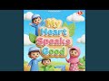 My Heart Speaks Good